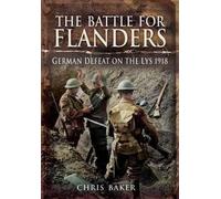 Battle for Flanders: German Defeat on the Lys 1918