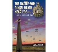 Battle for Ginkel Heath Near Ede: 17 & 18 September 1944