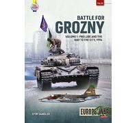 Battle for Grozny, Volume 1: Prelude and the First Assault on the Capital of Chechnya, 1994-1995: 31 (Europe@war)
