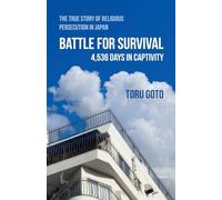 Battle for Survival: The True Story of Religious Persecution in Japan