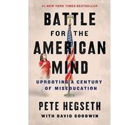Battle for the American Mind: Uprooting a Century of Miseducation