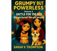 Battle for the Bed: Tales of Fur Flaws and Frenemies (GRUMPY BUT POWERLESS)