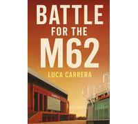 Battle for the M62: Manchester United, Liverpool, and Football's Fiercest Rivalry