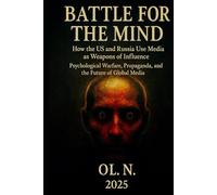 Battle for the Mind: How the US and Russia Use Media as Weapons of Influence