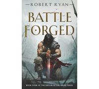 Battle Forged: 4 (The Dream of the Druid Series)