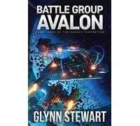 Battle Group Avalon: Castle Federation Book 3