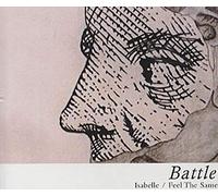 Battle - Isabelle/Feel The Same