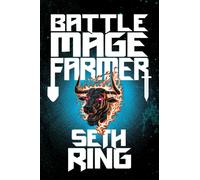Battle Mage Farmer, Book 1 : Domestication Volume 1