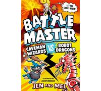 Battle Master: Caveman Wizards vs Robot Dragons : The funniest, silliest kids' series about an intergalactic game show!