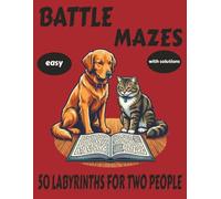 Battle Mazes: 50 easy Labyrinths for Two Players