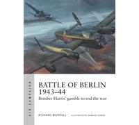 Battle of Berlin 1943-44 : Bomber Harris' gamble to end the war