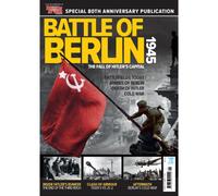 Battle of Berlin 1945 : The Fall of Hitler's Capital
