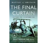 Battle of Britain The Final Curtain : 1 October 1940 - 31 October 1940