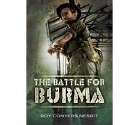 Battle of Burma: An Illustrated History