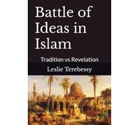 Battle of Ideas in Islam: Tradition vs Revelation