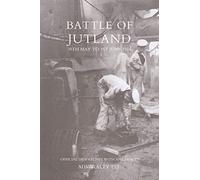 Battle of Jutland 30th May to 1st June1916: Official Despatches with Appendices