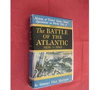 Battle of the Atlantic 1939-1943 (v. 1) (History of United States Naval Operations in World War II)