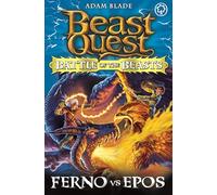 Battle of the Beasts: Ferno vs Epos: Book 1: 01 (Beast Quest)