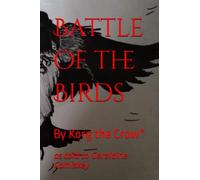 Battle of the Birds: By Korg the Crow*