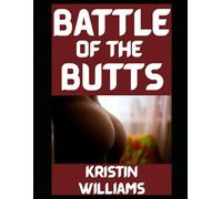Battle of the Butts: One Friendship, Two Sets of Cheeks, and a Whole Lot of Naked Nonsense!: 20 (The Nude Living Chronicles)
