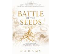 BATTLE of the SEEDS The Invisible War, The Internal Conflict, and The Final Victory: PART 1 God’s Declared Conflict: The Crushed Head, From Garden to Galgotha