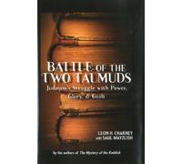 Battle of the Two Talmuds: Judaism's Struggle with Power, Glory, & Guilt