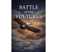 Battle of the Vultures: The First War Monument in Ancient Sumerian History