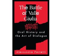 Battle of Valle Giulia: Oral History and the Art of Dialogue