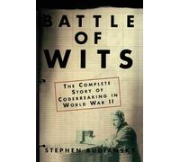 Battle of Wits: The Complete Story of Codebreaking in World War II