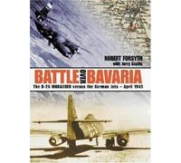 Battle Over Bavaria: B-26 Marauder Versus the German Jets, April 1945