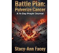 Battle Plan: Pulverize Cancer: A 14-Day Prayer Journal