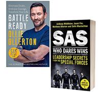 Battle Ready By Ollie Ollerton & SAS Who Dares Wins Leadership Secrets from the Special Forces By Anthony Middleton 2 Books Collection Set