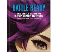Battle Ready: The Little Guide to K-Pop Demon Hunters