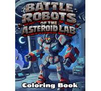Battle Robots of the Asteroid Lab Coloring Book