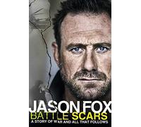 Battle Scars: A Story of War and All That Follows