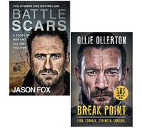 Battle Scars: A Story of War and All That Follows By Jason Fox & Break Point: SAS: Who Dares Wins Host's Incredible True Story By Ollie Ollerton 2 Books Collection Set