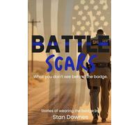 Battle Scars: What you don't see behind the badge