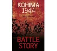 Battle Story: Kohima 1944