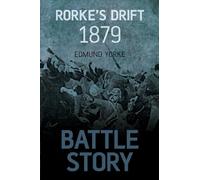 Battle Story: Rorke's Drift 1879