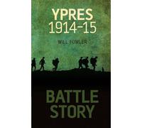 Battle Story: Ypres 1914-1915