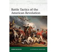 Battle Tactics of the American Revolution: (Elite)