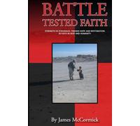 Battle-Tested Faith: Strength in Struggles: Finding Hope and Restoration in Faith In God and Humanity