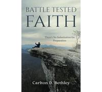 Battle Tested Faith: There’s No Substitution for Preparation