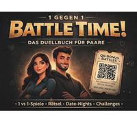 Battle Time! - Das Duell Buch für Paare: Witzige 1-gegen-1 Spiele, Rätsel und Couple-Challenges mit QR-Bonus-Battles - perfekt für Date Nights, ... Geschenk für Paare in jeder Beziehungsphase