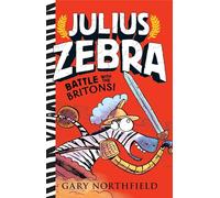 Battle With the Britons! (Julius Zebra, 2)