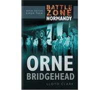 Battle Zone Normandy: Orne Bridgehead