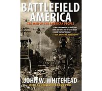 Battlefield America: The War On The American People