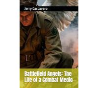 Battlefield Angels: The Life of a Combat Medic