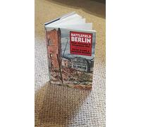 Battlefield Berlin: Siege, Surrender and Occupation, 1945