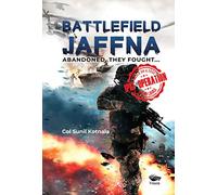 Battlefield Jaffna: Abandoned, They Fought…